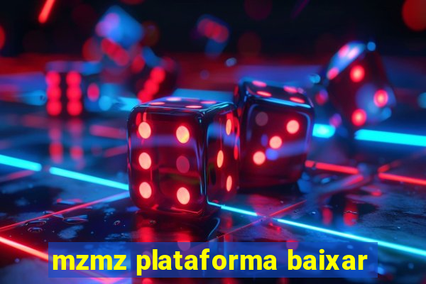 mzmz plataforma baixar